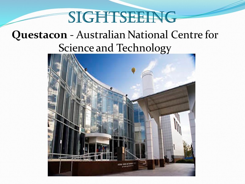 Sightseeing   Questacon - Australian National Centre for Science and Technology